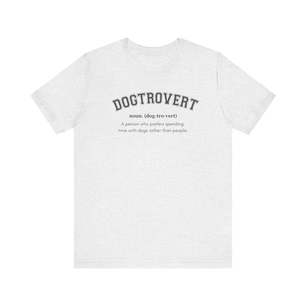 Dogtrovert definition Tee - Comfortable Short Sleeve Shirt