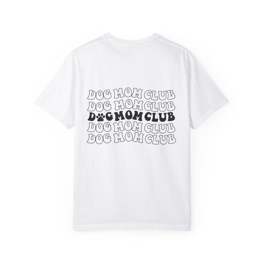 Dog mom club comfort colors tee
