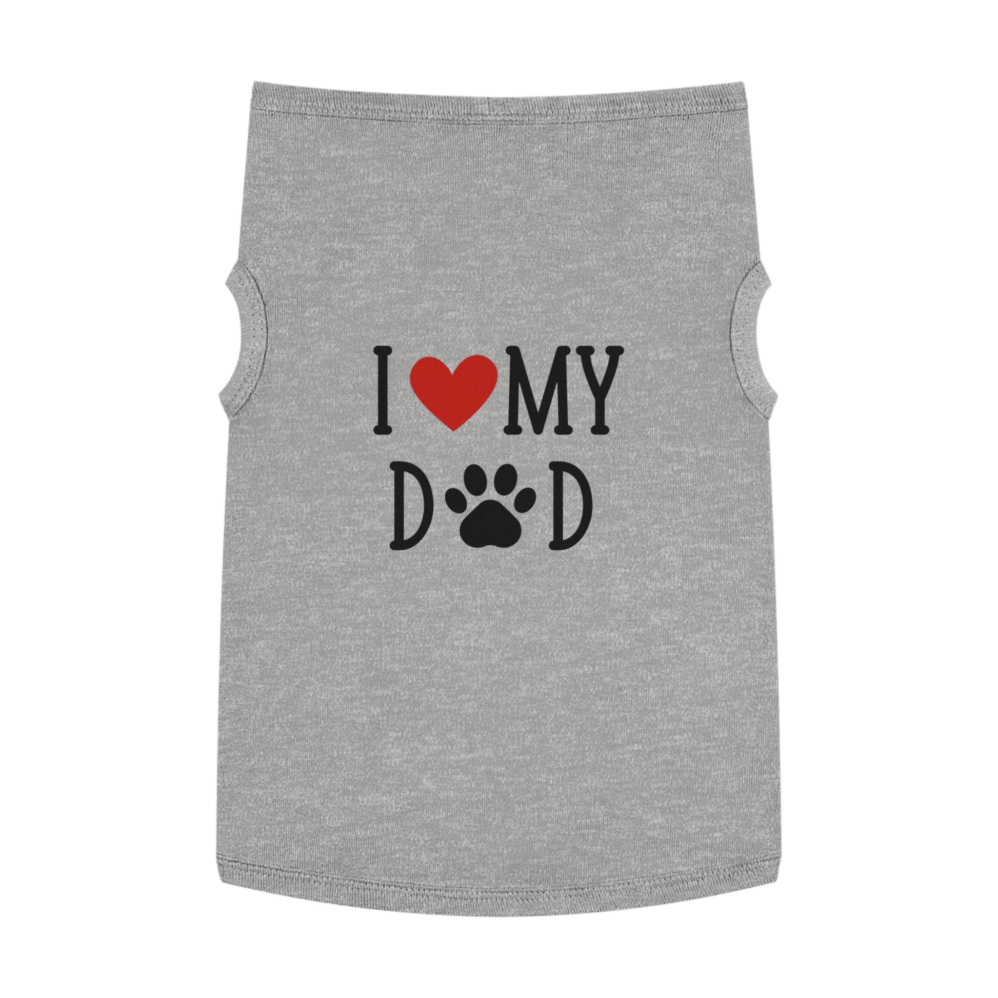 I Love My Dog Dad Pet Tank Top - Cute & Cozy Dog Apparel | Shirt for dogs