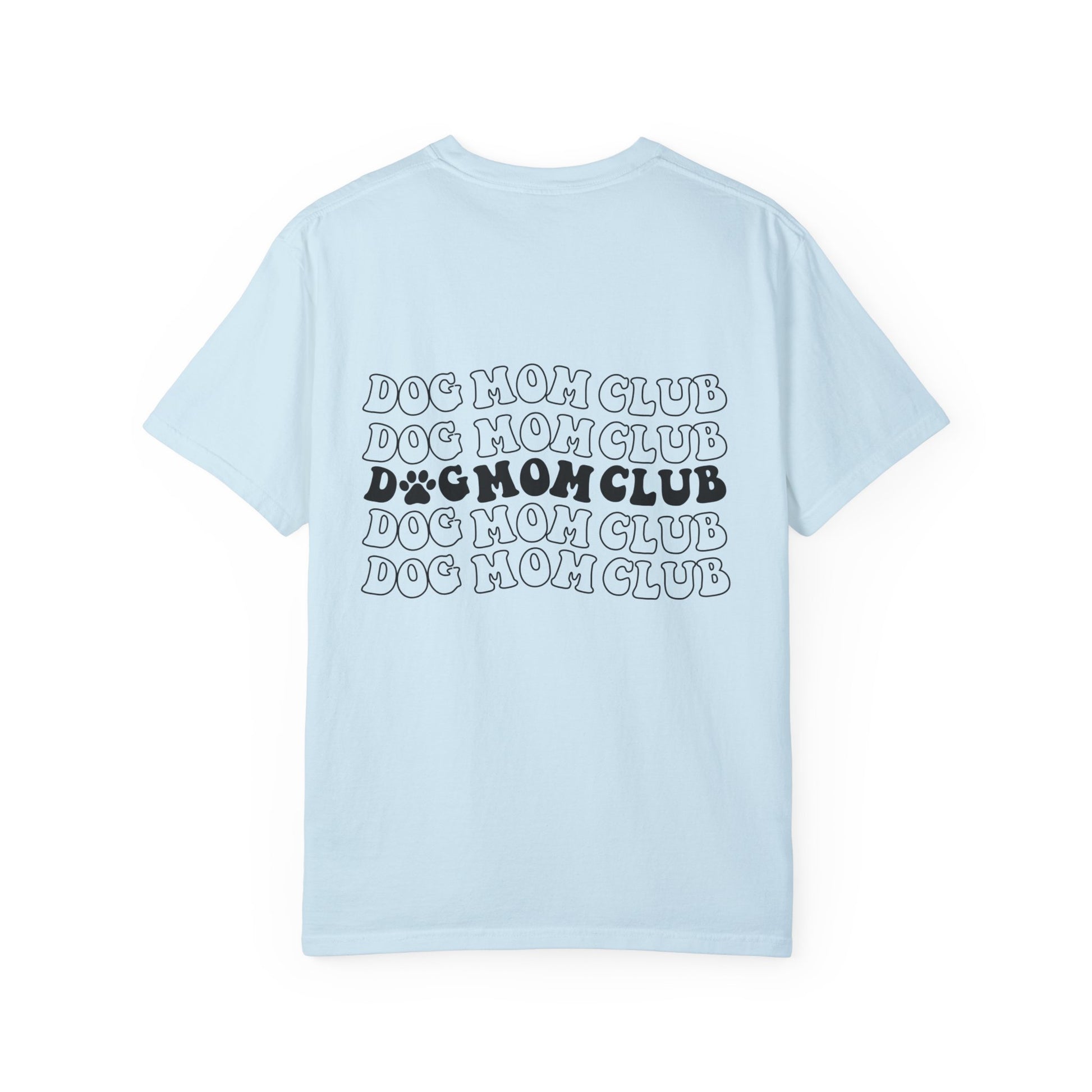 Dog mom club comfort colors tee