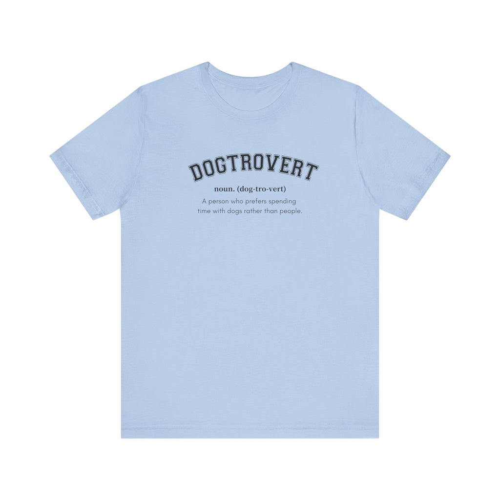 Dogtrovert definition Tee - Comfortable Short Sleeve Shirt