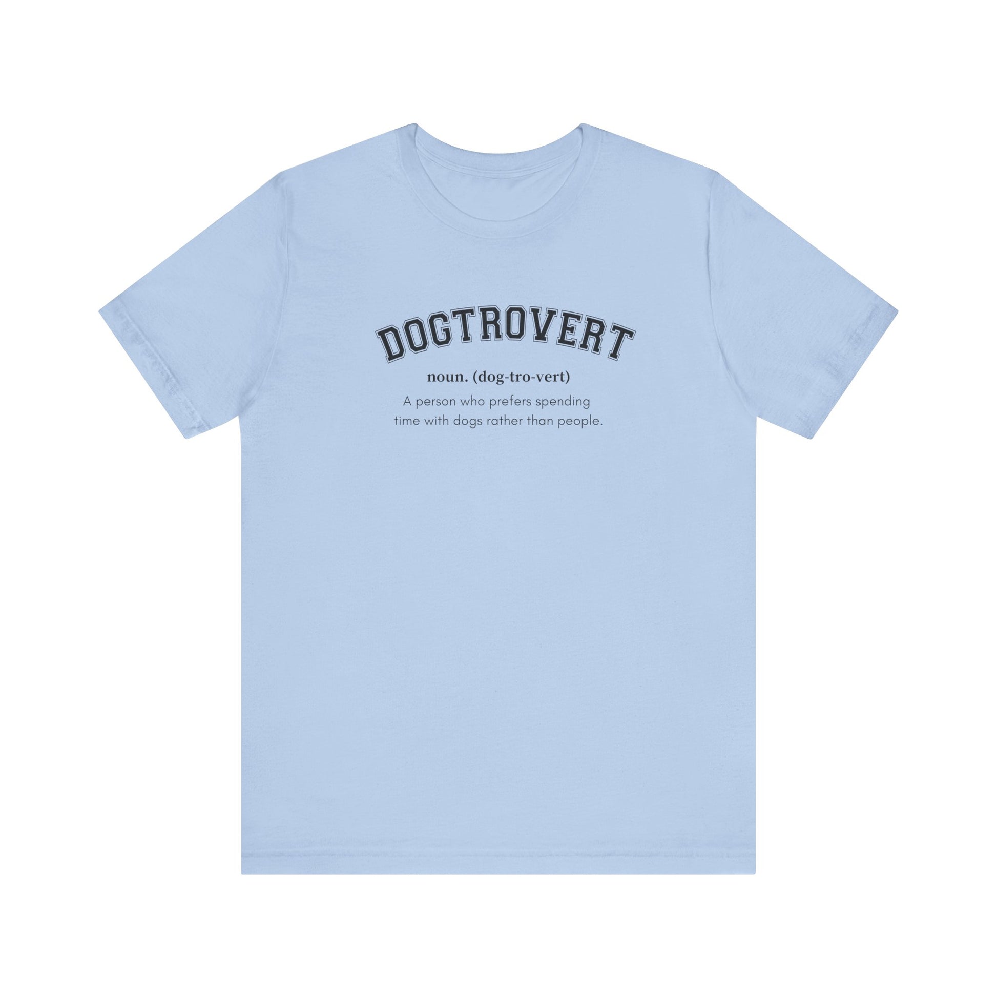 Dogtrovert definition Tee - Comfortable Short Sleeve Shirt