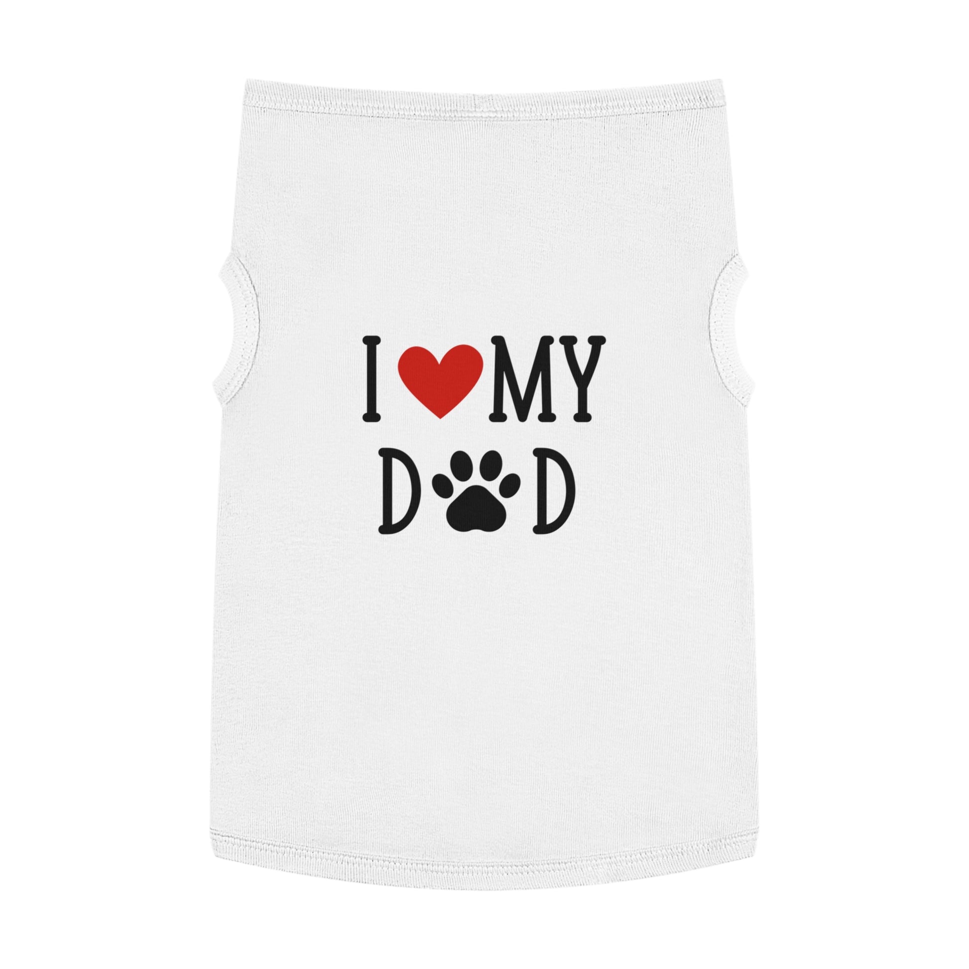 I Love My Dog Dad Pet Tank Top - Cute & Cozy Dog Apparel | Shirt for dogs