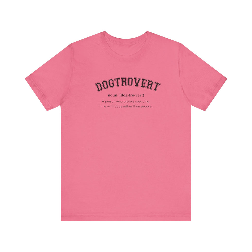 Dogtrovert definition Tee - Comfortable Short Sleeve Shirt