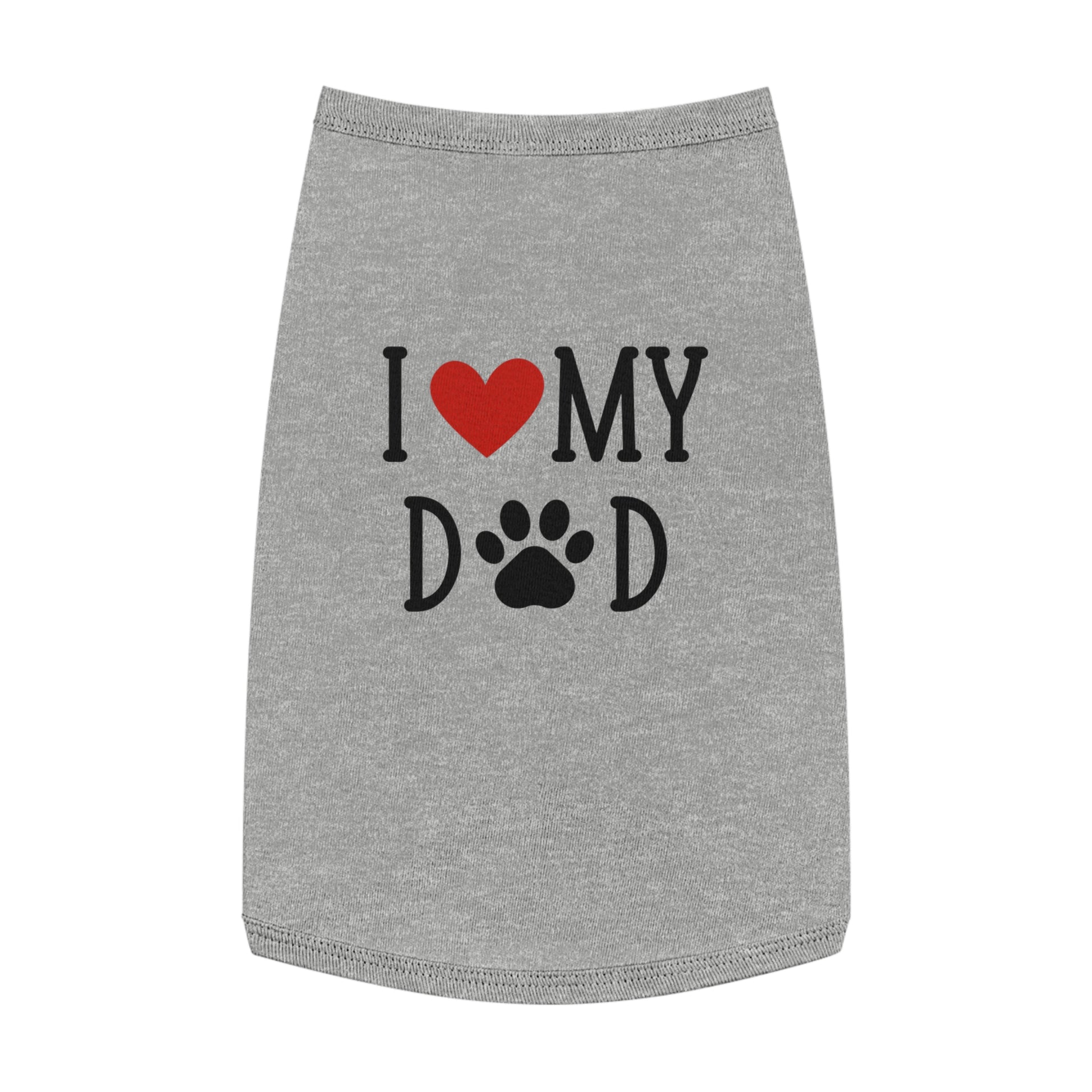 I Love My Dog Dad Pet Tank Top - Cute & Cozy Dog Apparel | Shirt for dogs