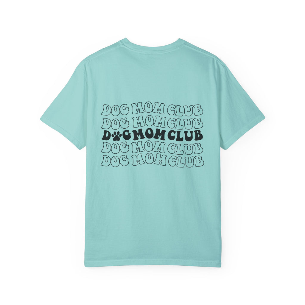 Dog mom club comfort colors tee