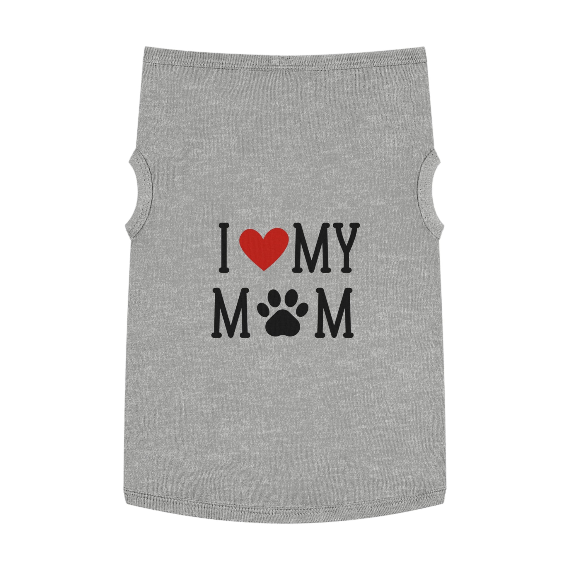 I Love My Mom Pet Tank Top - Cute Dog Apparel for Mother's Day