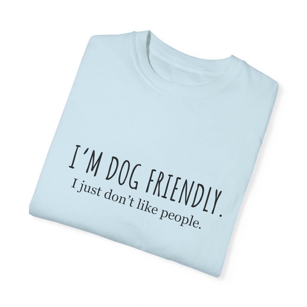 I am dog friendly Dog mom t-shirt