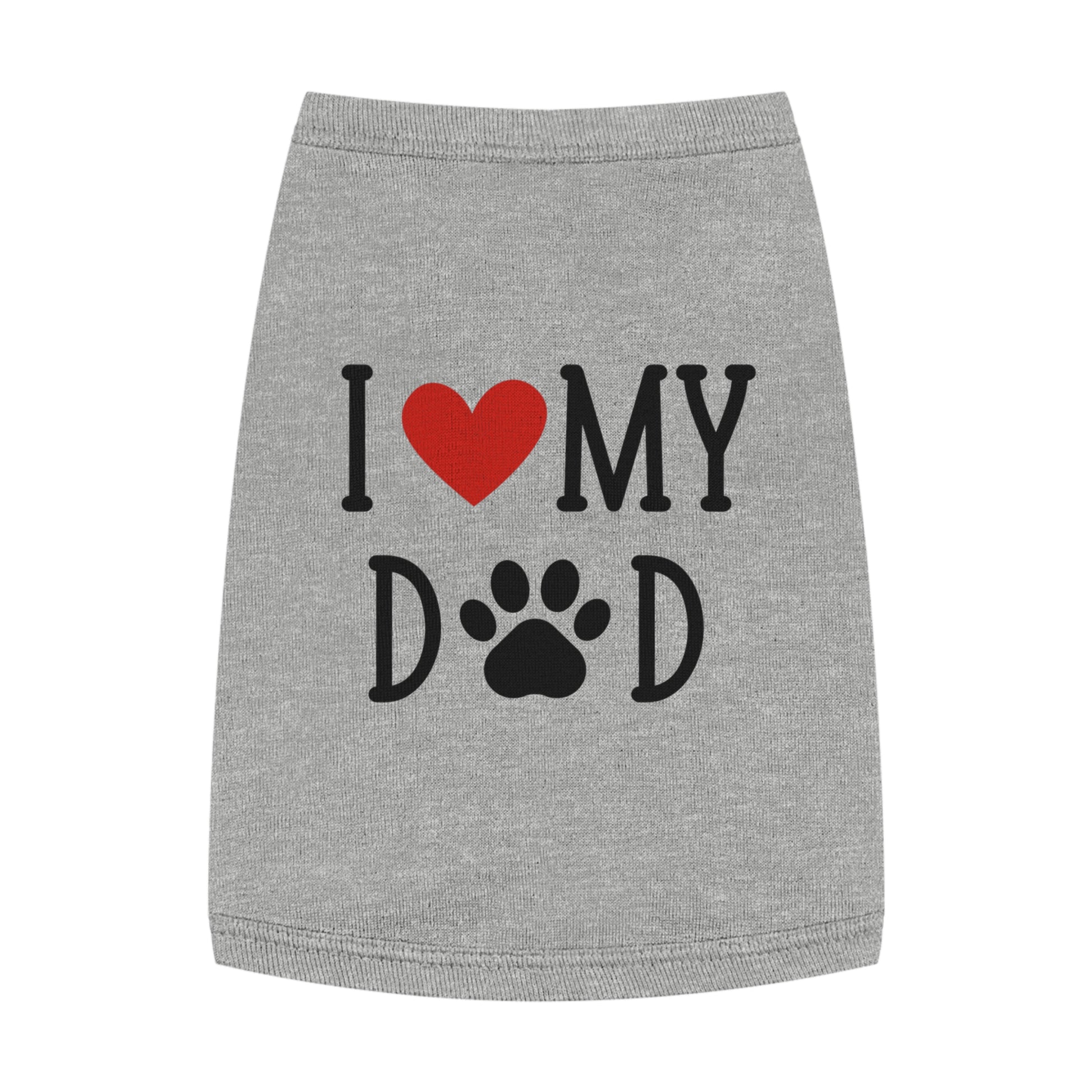 I Love My Dog Dad Pet Tank Top - Cute & Cozy Dog Apparel | Shirt for dogs