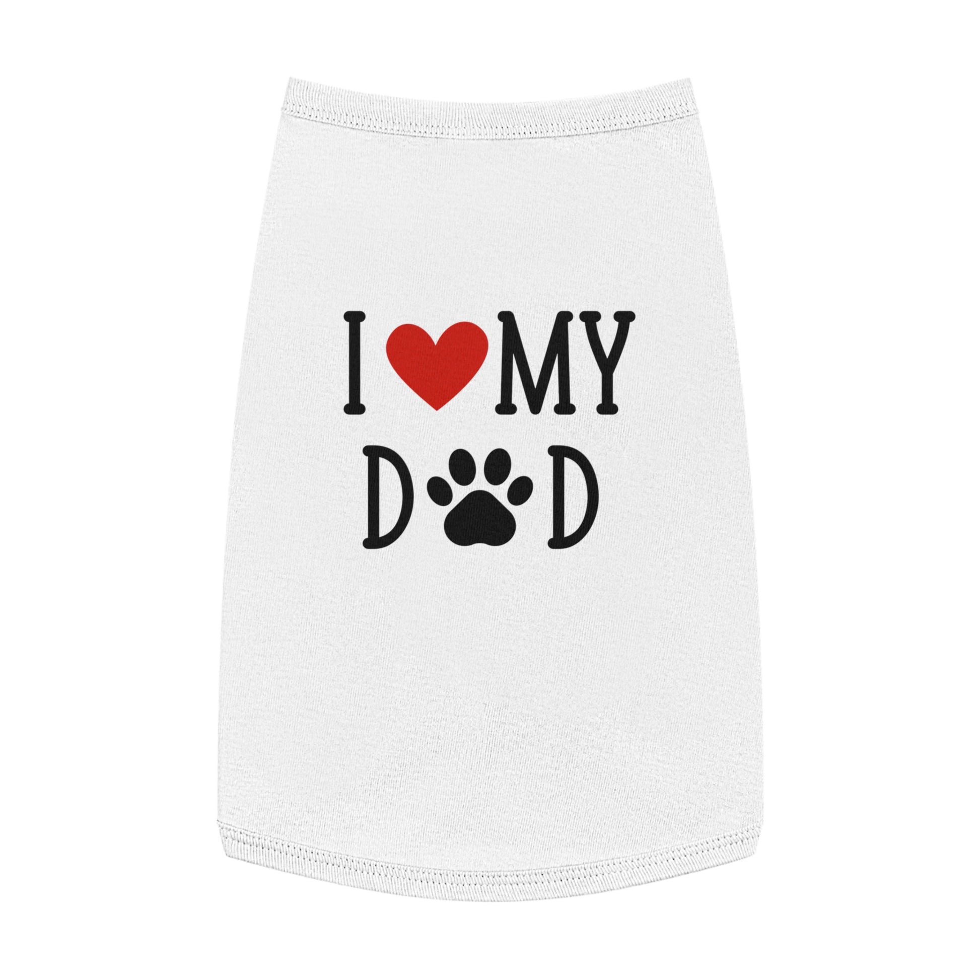 I Love My Dog Dad Pet Tank Top - Cute & Cozy Dog Apparel | Shirt for dogs