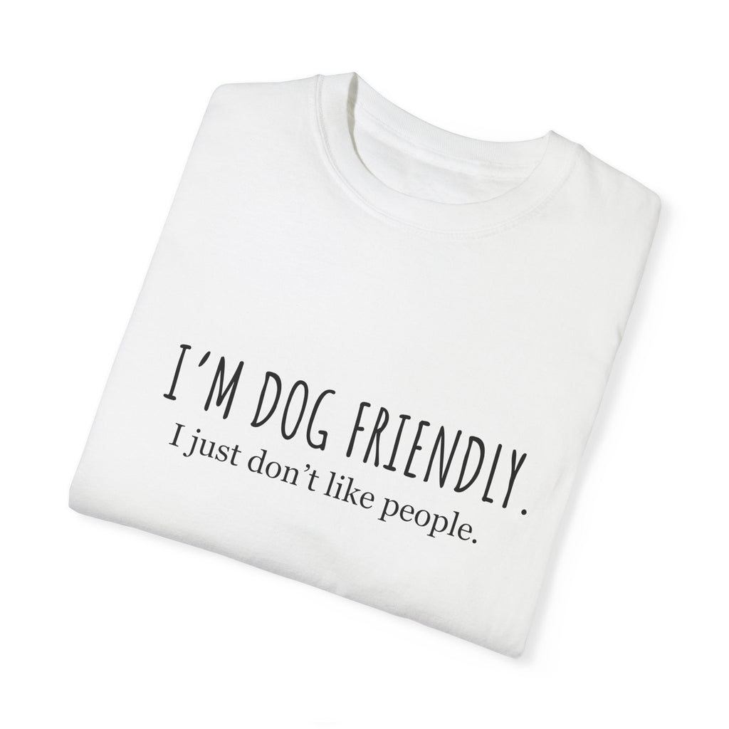 I am dog friendly Dog mom t-shirt