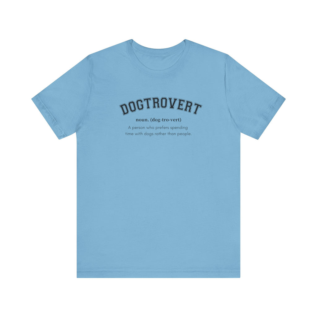 Dogtrovert definition Tee - Comfortable Short Sleeve Shirt