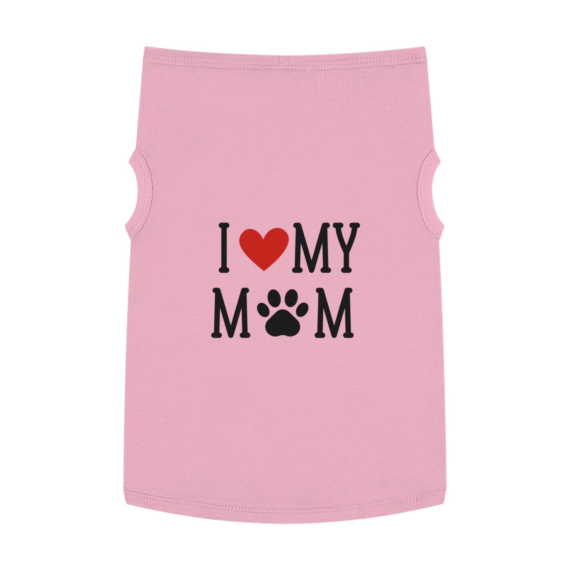 I Love My Mom Pet Tank Top - Cute Dog Apparel for Mother's Day