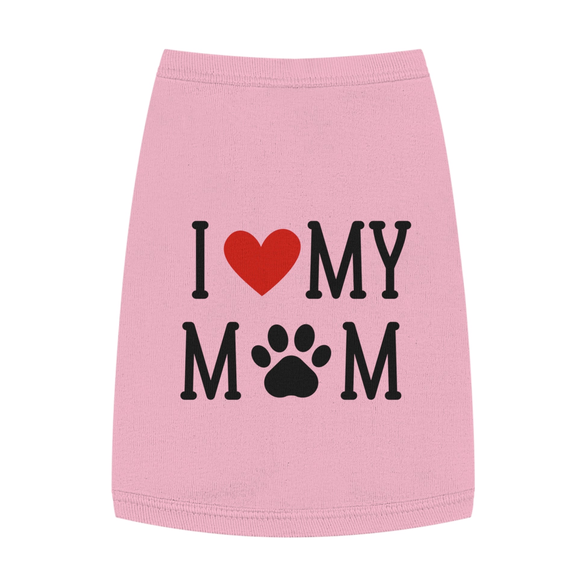 I Love My Mom Pet Tank Top - Cute Dog Apparel for Mother's Day