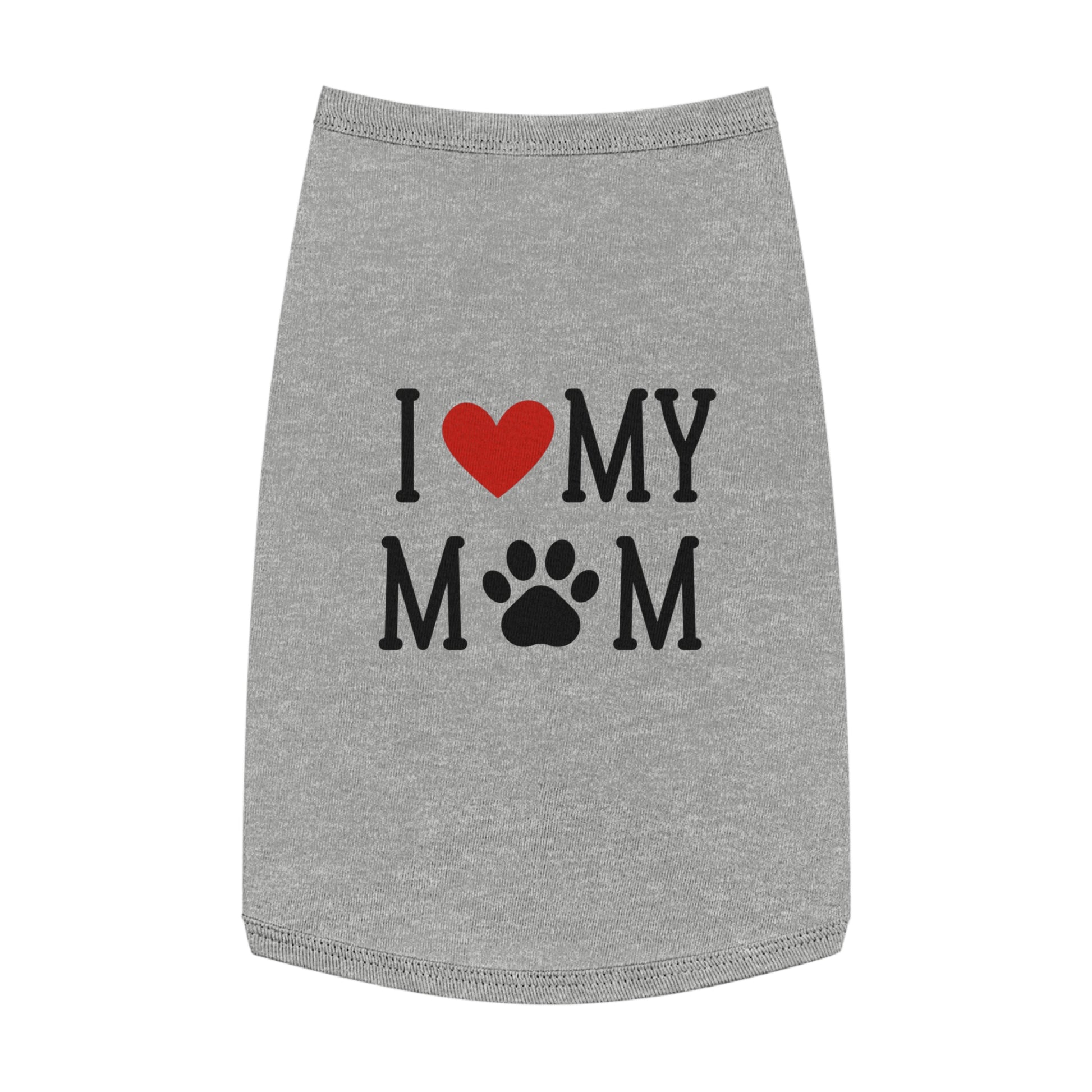 I Love My Mom Pet Tank Top - Cute Dog Apparel for Mother's Day