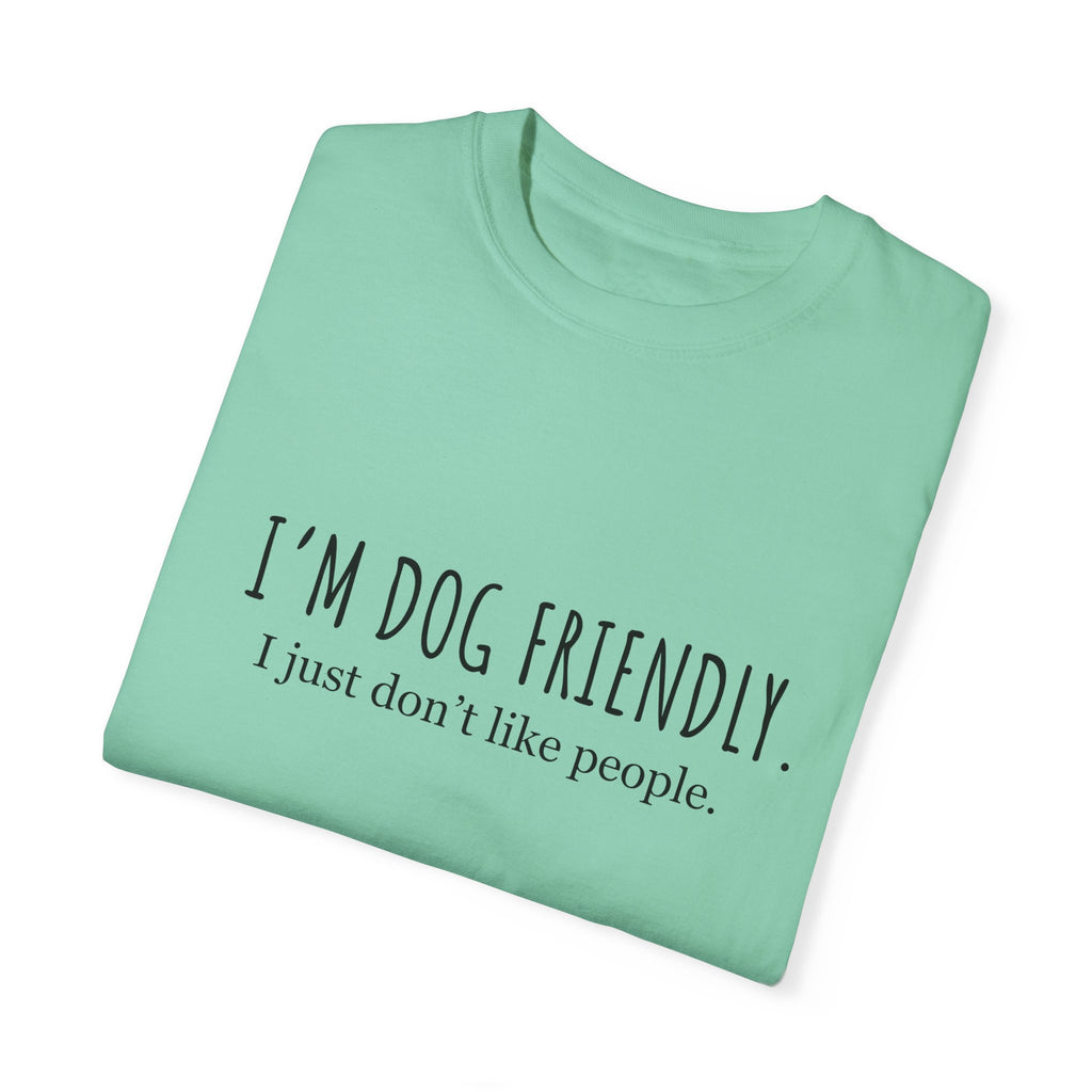 I am dog friendly Dog mom t-shirt