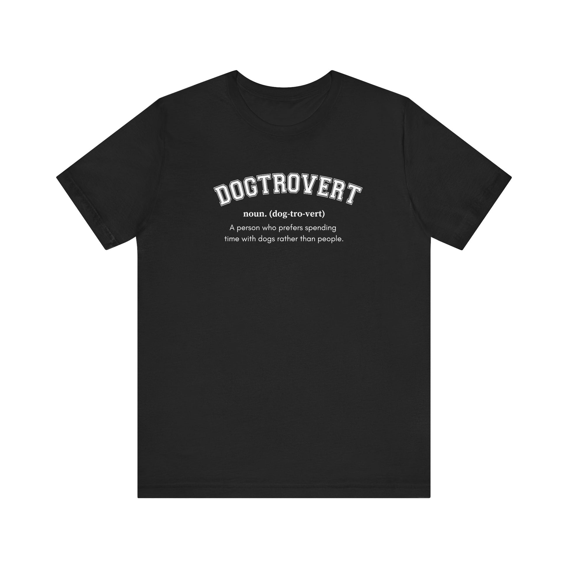 Dogtrovert definition Tee - Comfortable Short Sleeve Shirt