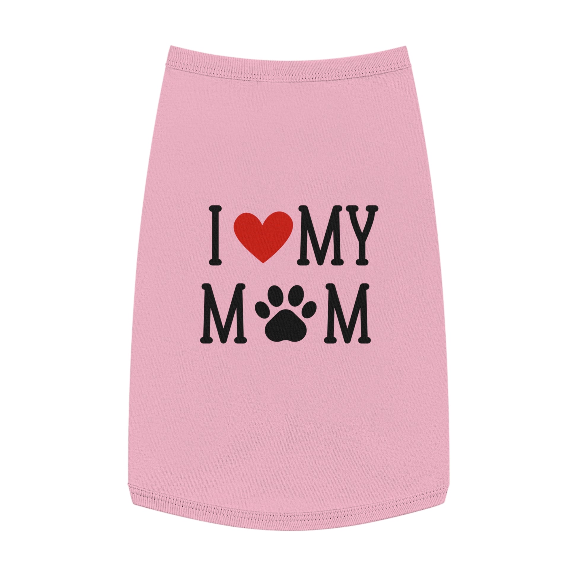 I Love My Mom Pet Tank Top - Cute Dog Apparel for Mother's Day