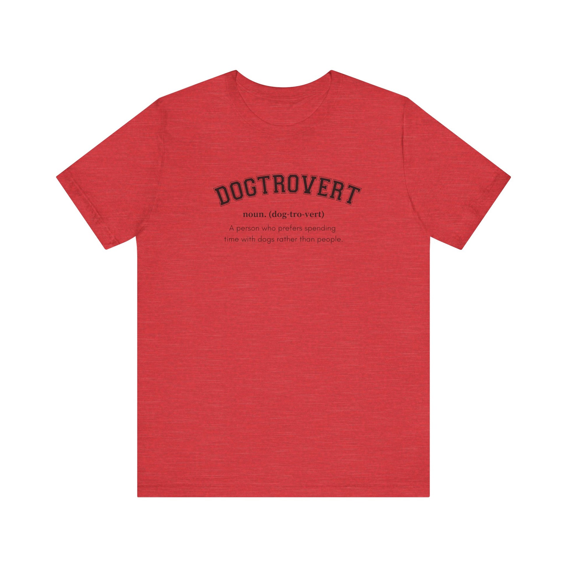 Dogtrovert definition Tee - Comfortable Short Sleeve Shirt