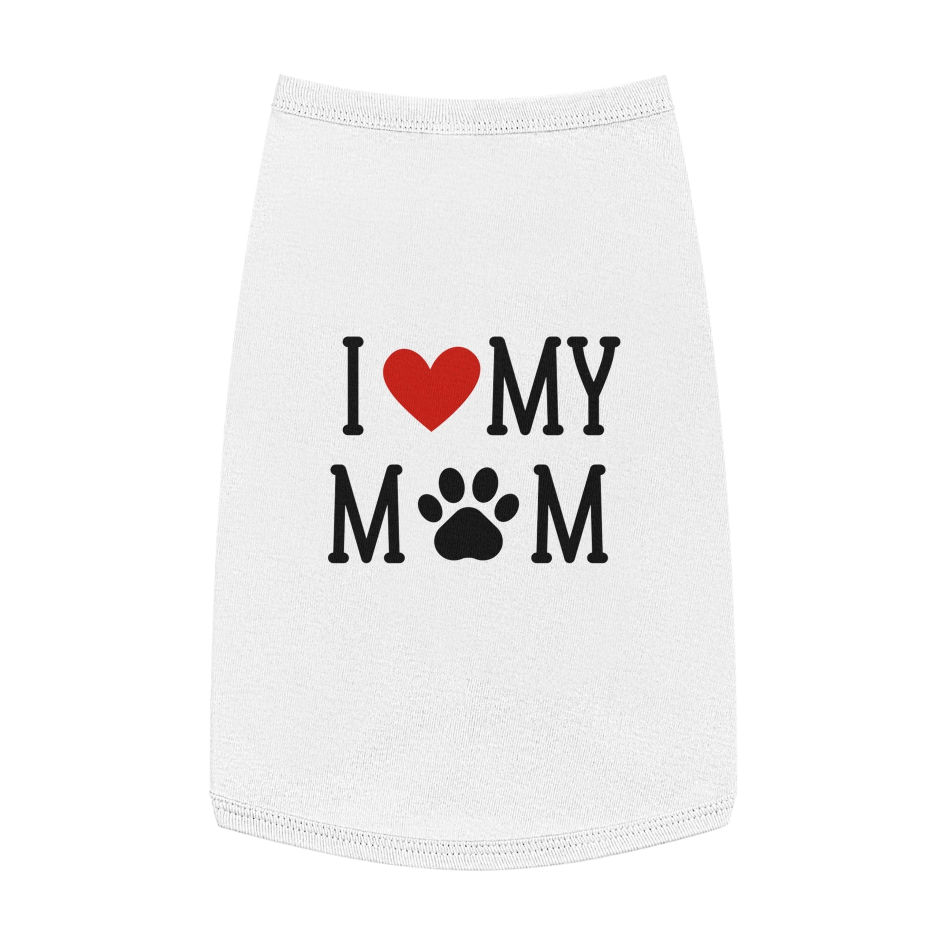 I Love My Mom Pet Tank Top - Cute Dog Apparel for Mother's Day