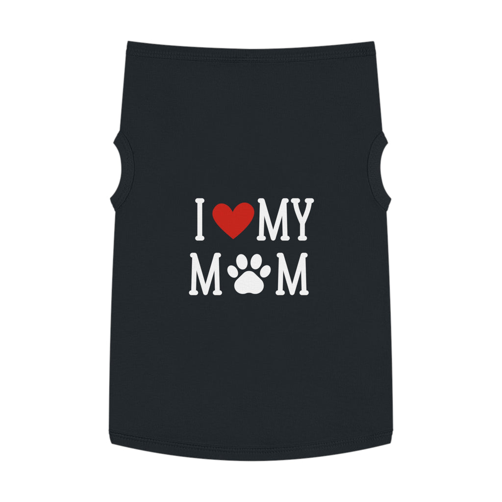 Black I love my Mom Pet Tank Top | Shirt for dog