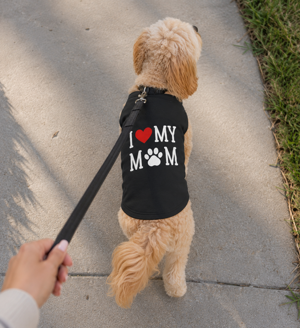 I love my Mom Pet Tank Top | Shirt for dog