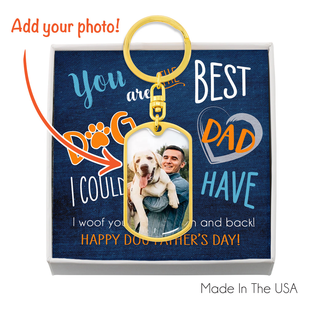Customized Photo Dog Tag Keychain You Are The Best Dog Dad I Could Ever Have