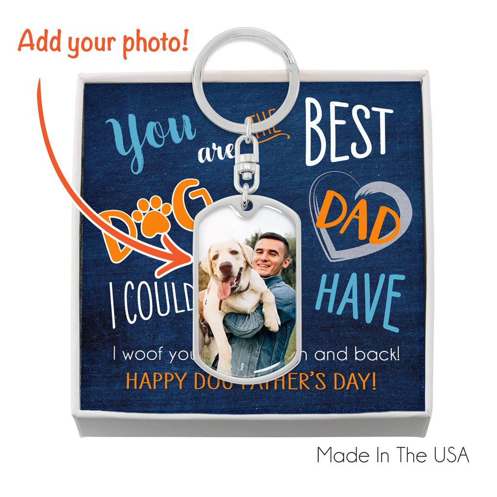 Customized Photo Dog Tag Keychain You Are The Best Dog Dad I Could Ever Have